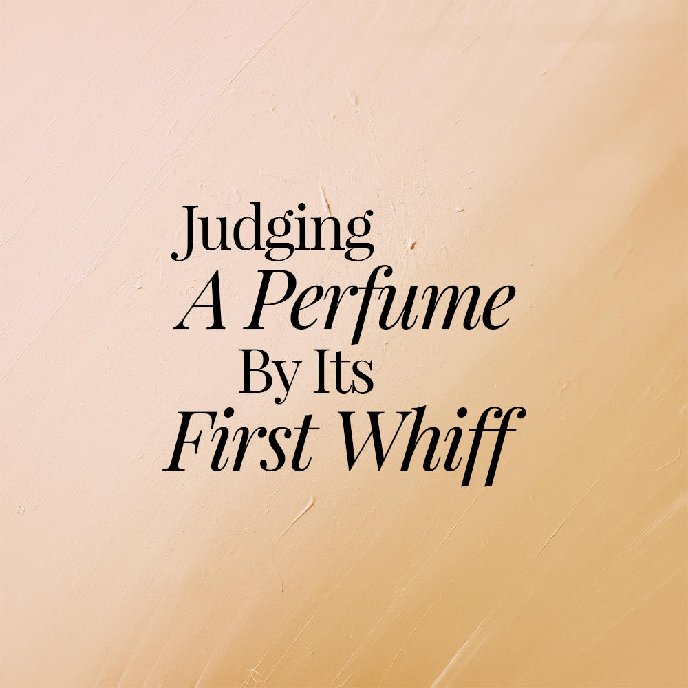 fragrance mistakes - Judging A Perfume By Its First Whiff - Parcos Luxezine