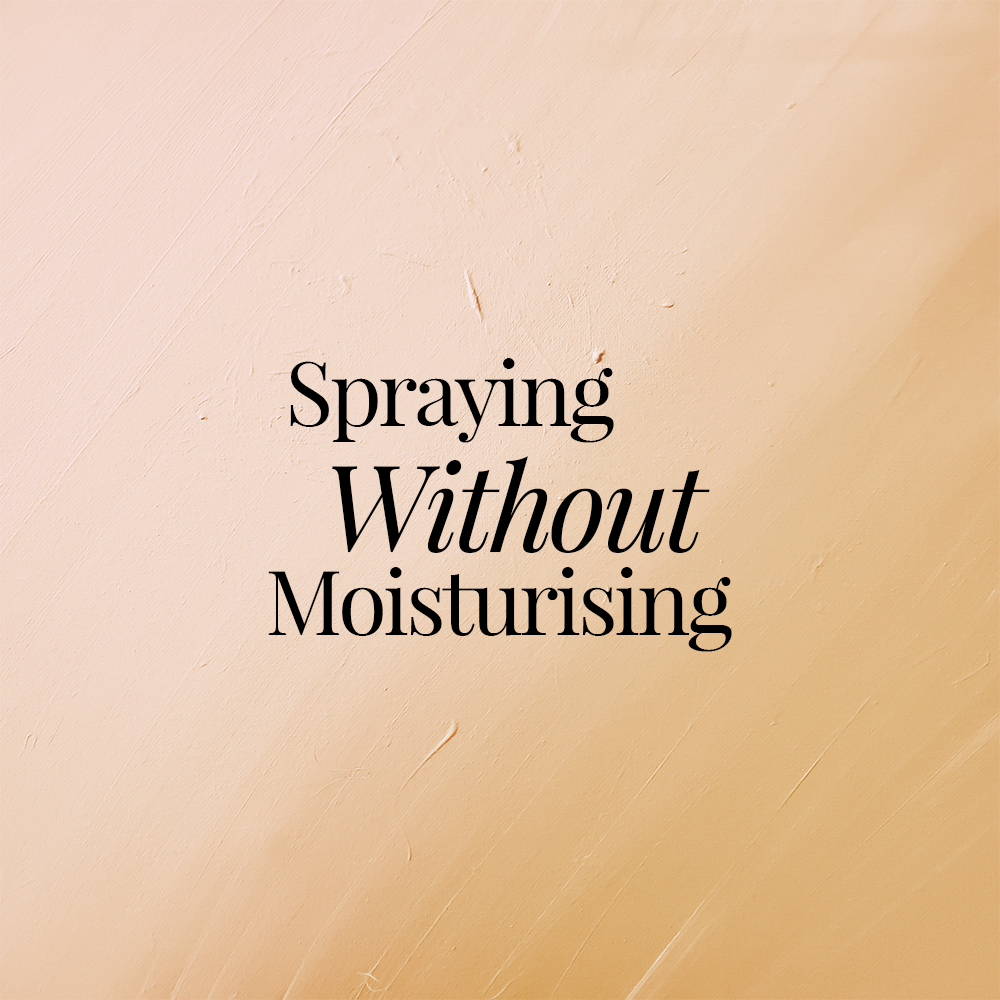 Spraying Without Moisturising - Parcos Luxezine